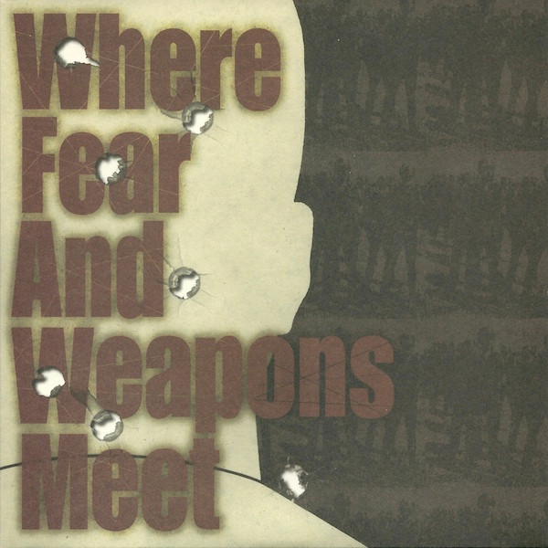 Where Fear And Weapons Meet - S/T 7" (clear) (left seam split)
